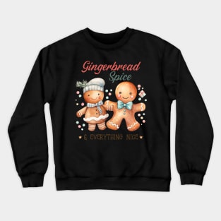 Gingerbread Spice and Everything Nice Crewneck Sweatshirt